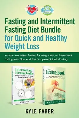 Půst a přerušovaná dieta Svazek pro rychlé a zdravé hubnutí: Obsahuje přerušovaný půst pro hubnutí, přerušovaný půst - Fasting and Intermittent Fasting Diet Bundle for Quick and Healthy Weight Loss: Includes Intermittent Fasting for Weight loss, an Intermittent Fasting