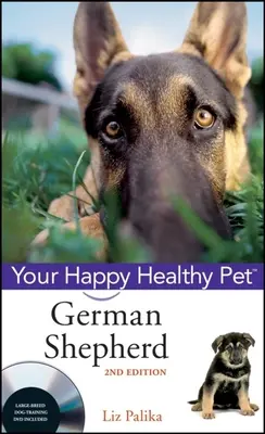 Německý ovčák: Váš šťastný a zdravý domácí mazlíček [s DVD] - German Shepherd Dog: Your Happy Healthy Pet [With DVD]