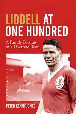 Billy Liddell: Rodinný portrét liverpoolské ikony - Billy Liddell: A Family Portrait of a Liverpool Icon