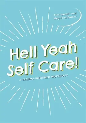 Hell Yeah Self-Care!: A Trauma-Informed Workbook
