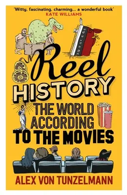 Reel History: Svět podle filmů - Reel History: The World According to the Movies