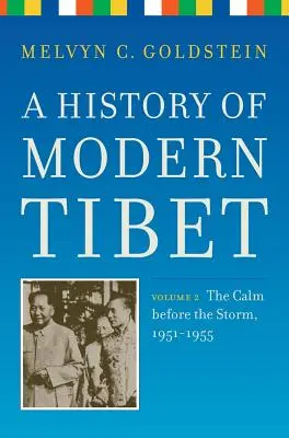 Dějiny moderního Tibetu, 2. díl: Klid před bouří 1951-1955 - A History of Modern Tibet, Volume 2: The Calm Before the Storm 1951-1955