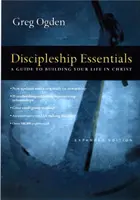 Základy učednictví - Průvodce budováním života v Kristu - Discipleship Essentials - A Guide to Building Your Life in Christ