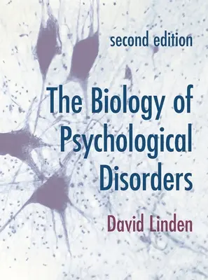 Biologie psychologických poruch - The Biology of Psychological Disorders