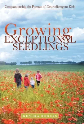 Pěstování výjimečných sazenic: Společník pro rodiče neurodivergentních dětí - Growing Exceptional Seedlings: Companionship for Parents of Neurodivergent Kids
