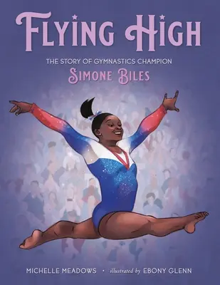 Flying High: Příběh gymnastické šampionky Simone Bilesové - Flying High: The Story of Gymnastics Champion Simone Biles
