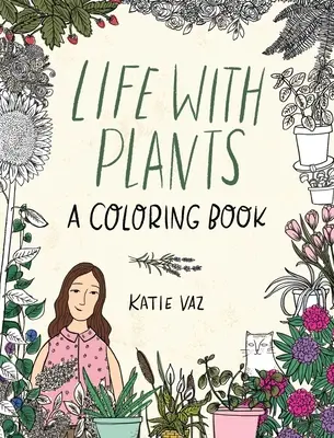 Život s rostlinami: Knížka omalovánek - Life with Plants: A Coloring Book