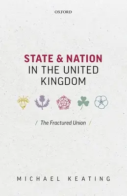 Stát a národ ve Spojeném království: Roztříštěná unie - State and Nation in the United Kingdom: The Fractured Union