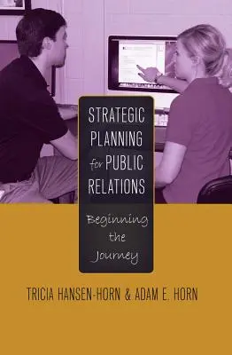 Strategické plánování public relations; začátek cesty - Strategic Planning for Public Relations; Beginning the Journey
