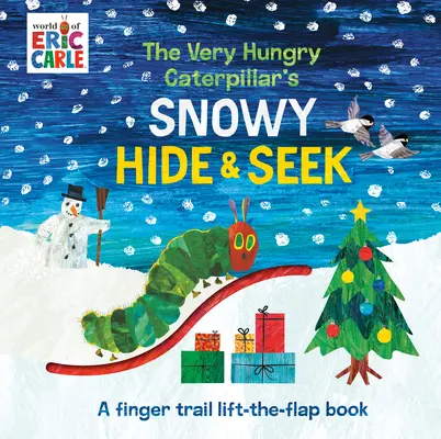 Sněhová schovávačka s Velmi hladovou housenkou: A Finger Trail Lift-The-Flap Book A Finger Trail Lift-The-Flap Book A Finger Trail Lift-The-Flap Book - The Very Hungry Caterpillar's Snowy Hide & Seek: A Finger Trail Lift-The-Flap Book