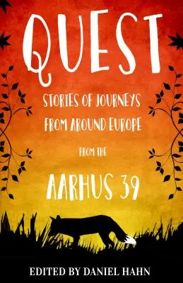 Hledání: Pátrání po tom, co se stalo v minulosti, a co se stalo v minulosti, se uskuteční v roce 2018: Příběhy z cest po Evropě od Aarhusu 39 - Quest: Stories of Journeys from Around Europe by the Aarhus 39