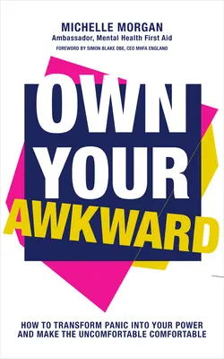 Vlastní trapasy: Jak vést lepší a odvážnější rozhovory o svém duševním zdraví - Own Your Awkward: How to Have Better and Braver Conversations about Your Mental Health