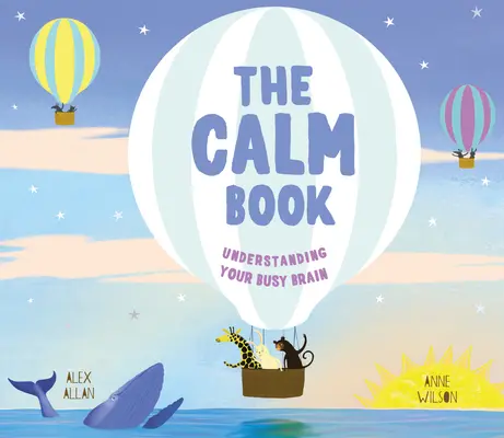 Kniha o klidu: Kniha: Klid: Najděte své klidné místo a porozumějte svým emocím - The Calm Book: Finding Your Quiet Place and Understanding Your Emotions