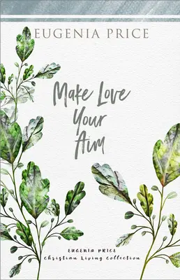 Udělejte si z lásky svůj cíl - Make Love Your Aim