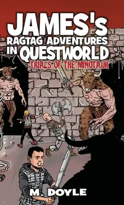 James's Ragtag Adventures in Questworld: Zkoušky Minotaura - James's Ragtag Adventures in Questworld: Trials of the Minotaur