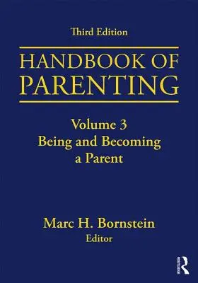 Příručka rodičovství: Svazek 3: Být a stát se rodičem, třetí vydání - Handbook of Parenting: Volume 3: Being and Becoming a Parent, Third Edition