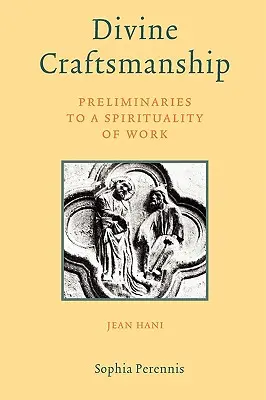 Božské řemeslo: Předpoklady spirituality práce - Divine Craftsmanship: Preliminaries to a Spirituality of Work