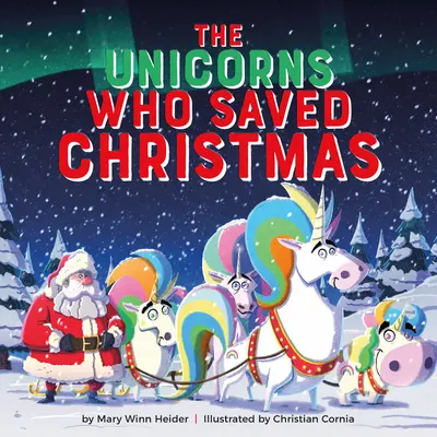 Jednorožci, kteří zachránili Vánoce - The Unicorns Who Saved Christmas