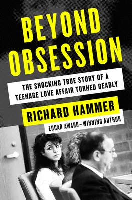Za hranice posedlosti: Šokující pravdivý příběh o milostné aféře teenagerů, která se stala smrtelnou - Beyond Obsession: The Shocking True Story of a Teenage Love Affair Turned Deadly