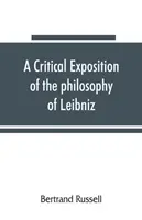 Kritický výklad Leibnizovy filosofie s přílohou hlavních pasáží - A critical exposition of the philosophy of Leibniz, with an appendix of leading passages