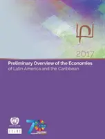 Předběžný přehled ekonomik Latinské Ameriky a Karibiku 2017 - Preliminary Overview of the Economies of Latin America and the Caribbean 2017