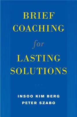 Krátký koučink pro trvalá řešení - Brief Coaching for Lasting Solutions