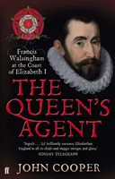 Královnin agent - Francis Walsingham na dvoře Alžběty I. - Queen's Agent - Francis Walsingham at the Court of Elizabeth I