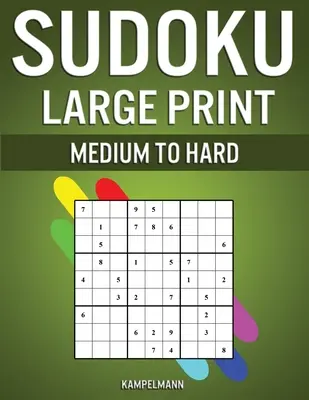 Velká tištěná kniha Sudoku střední až těžká: 250 středně těžkých až těžkých sudoku pro dospělé ve velkém formátu - (s řešeními na zadní straně) - Sudoku Large Print Medium to Hard: 250 Medium to Hard Large Print Sudokus for Adults - (With Solutions in Back)