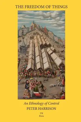 Svoboda věcí: Etnologie kontroly - The Freedom of Things: An Ethnology of Control