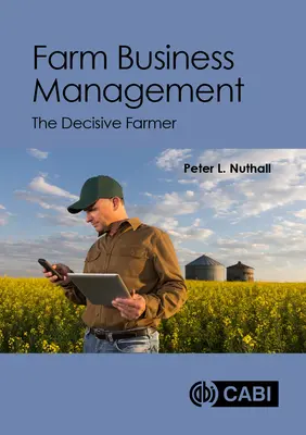 Řízení zemědělských podniků: Rozhodný farmář - Farm Business Management: The Decisive Farmer