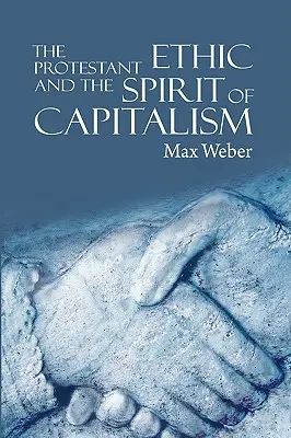 Protestantská etika a duch kapitalismu - The Protestant Ethic and the Spirit of Capitalism