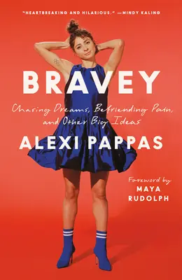 Bravey: Bravey: Honba za sny, přátelství s bolestí a další velké nápady (v originále Chasing Dreams, Befriending Pain, and Other Big Ideas) - Bravey: Chasing Dreams, Befriending Pain, and Other Big Ideas