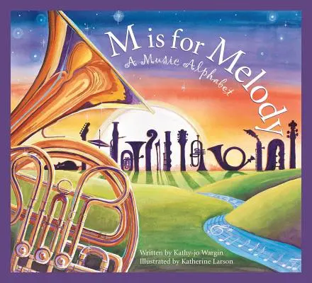 M Is for Melody (M jako melodie): A Music Alphabet (Hudební abeceda) - M Is for Melody: A Music Alphabet