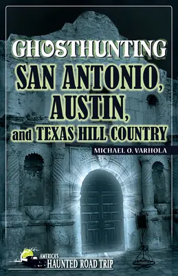 Lov duchů v San Antoniu, Austinu a texaském Hill Country - Ghosthunting San Antonio, Austin, and Texas Hill Country
