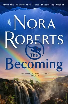 The Becoming (Stávání se): Síla a síla: Dračí srdce, kniha 2 - The Becoming: The Dragon Heart Legacy, Book 2