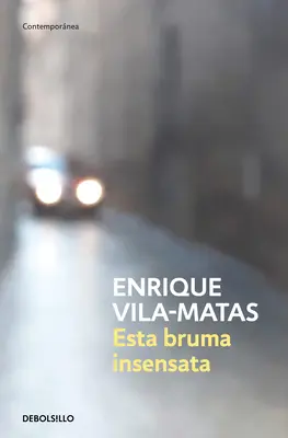 Esta Bruma Insensata / Tato nesmyslná mlha - Esta Bruma Insensata / This Senseless Fog