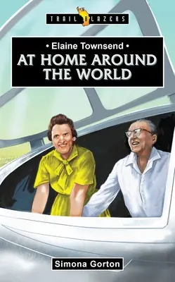 Elaine Townsendová: Doma po celém světě - Elaine Townsend: At Home Around the World