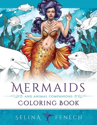 Mořské panny a zvířecí společníci Omalovánky: Fantasy omalovánky pro dospělé - Mermaids and Animal Companions Coloring Book: Fantasy Coloring for Grown Ups