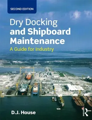 Suché dokování a údržba lodi: Příručka pro průmysl - Dry Docking and Shipboard Maintenance: A Guide for Industry