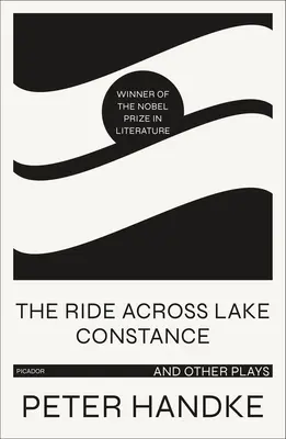 Jízda přes Bodamské jezero a jiné hry - The Ride Across Lake Constance and Other Plays