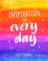 Inspirace na každý den - 365 nápadů, které podnítí kreativitu - Inspiration for Every Day - 365 Ideas to Spark Creativity