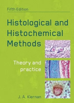 Histologické a histochemické metody, páté vydání: Teorie a praxe - Histological and Histochemical Methods, Fifth Edition: Theory and Practice