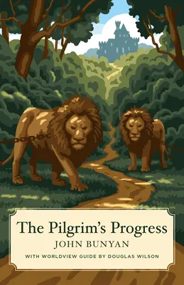 Poutníkův pokrok (Canon Classics Worldview Edition) - The Pilgrim's Progress (Canon Classics Worldview Edition)