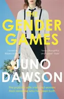 Genderové hry: Problém s muži a ženami od někoho, kdo byl obojím: Hráčské hry: Problém s muži a ženami od někoho, kdo byl obojím - The Gender Games: The Problem with Men and Women, from Someone Who Has Been Both