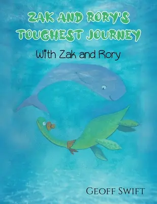 Nejtěžší cesta Zaka a Roryho - Zak and Rory's Toughest Journey