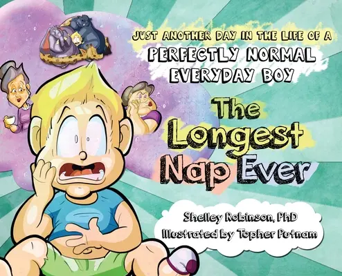 Nejdelší šlofík všech dob: Další den v životě úplně normálního kluka na každý den - The Longest Nap Ever: Just Another Day in the Life of a Perfectly Normal Everyday Boy