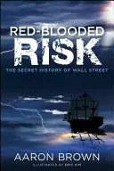 Rudokrevné riziko: Tajná historie Wall Street - Red-Blooded Risk: The Secret History of Wall Street