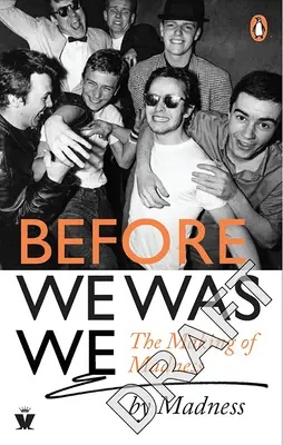 Než jsme byli my: Šílenství po šílenství - Before We Was We: Madness by Madness