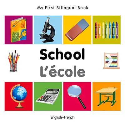 Moje první dvojjazyčná knížka do školy (anglicko-francouzská) - My First Bilingual Book-School (English-French)