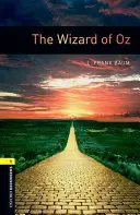 Oxford Bookworms Library: The Wizard of Oz (Čaroděj ze země Oz) - Oxford Bookworms Library: Level 1:: The Wizard of Oz